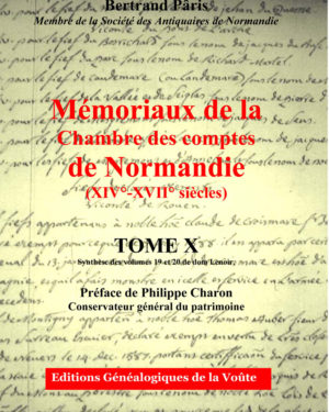 Mémoriaux de la chambre des comptes de Normandie XIV°-XVII° siècles Tome 10