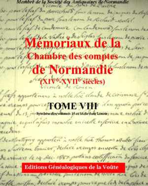 Mémoriaux de la chambre des comptes de Normandie XIV°-XVII° siècles Tome 08