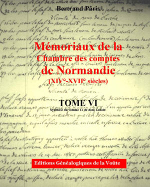 Mémoriaux de la chambre des comptes de Normandie XIV°-XVII° siècles Tome 06