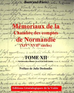 Mémoriaux de la chambre des comptes de Normandie XIV°-XVII° siècles Tome 12